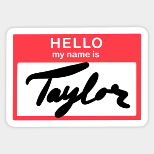 Hello, my name is Taylor Sticker